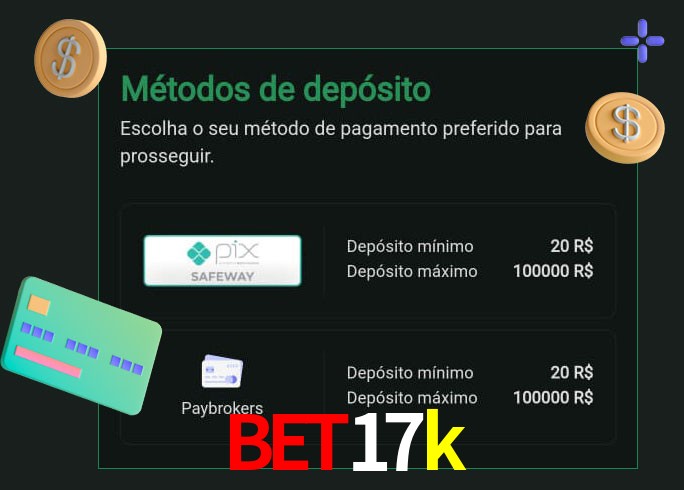 O cassino bet17k oferece uma grande variedade de métodos de pagamento